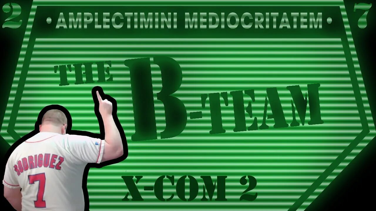 𝘳 𝘦 𝘭 𝘢 𝘟 𝘊 𝘖 𝘔 - The B-Team- an XCOM 2 Playthrough- S2E6 (Splice Stream No.948)