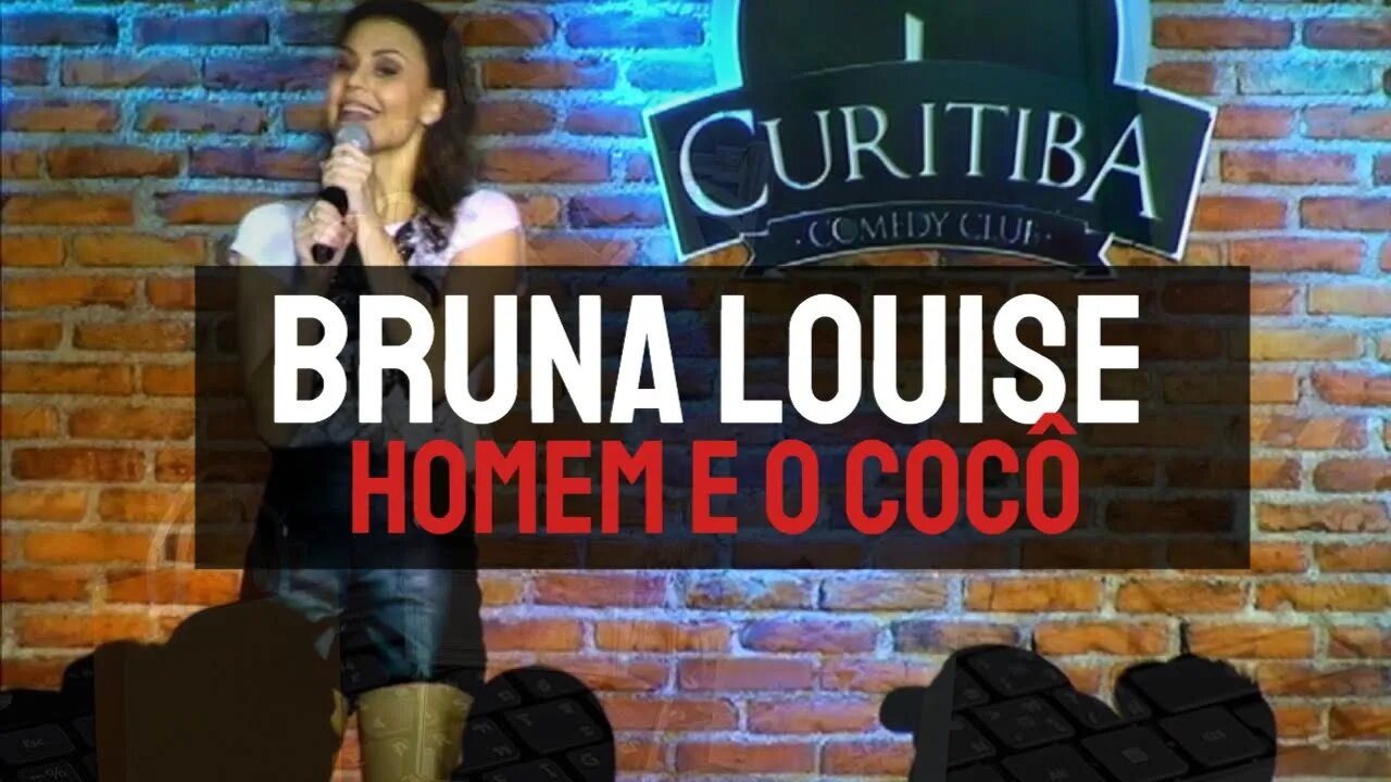 Bruna Louise - Homem e o Cocô - Stand Up Comedy