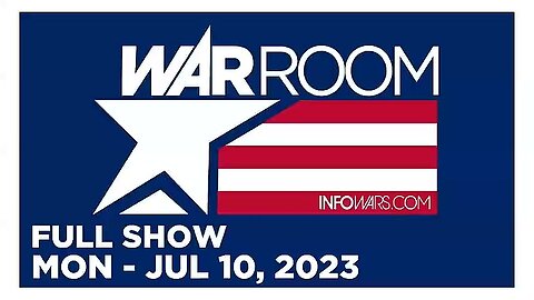 WAR ROOM FULL SHOW 07_10_23 Monday