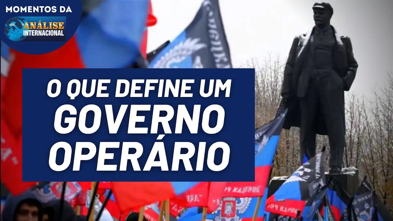 Por que as Repúblicas do Donbass são governos operários? | Momentos da Análise Internacional