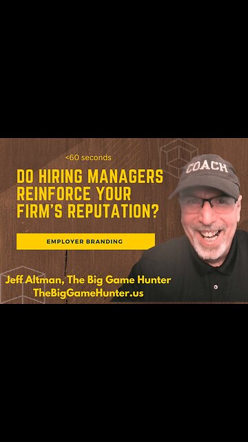 Employer Branding: Do Hiring Managers Reinforce Your Firm’s Reputation?