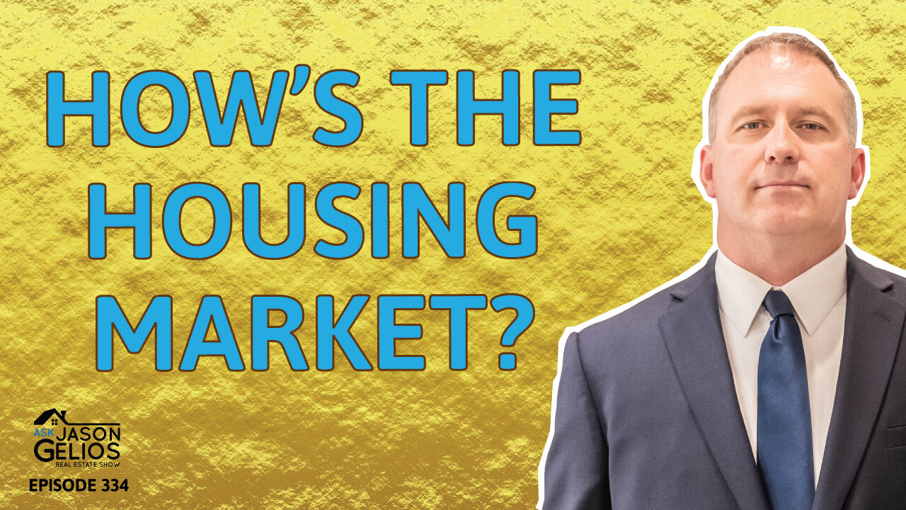 How's The Housing Market? | Ep.334 AskJasonGelios Show