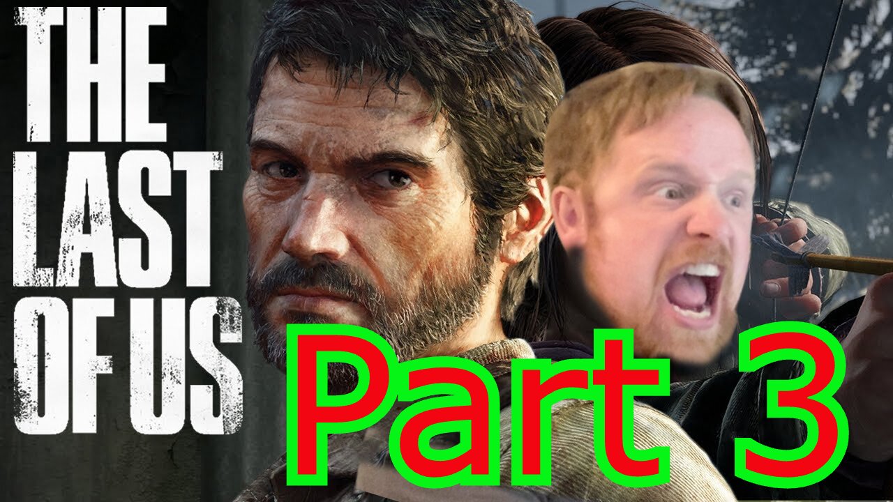 John Gets Playing: The Last Of Us Part 1 Part 3