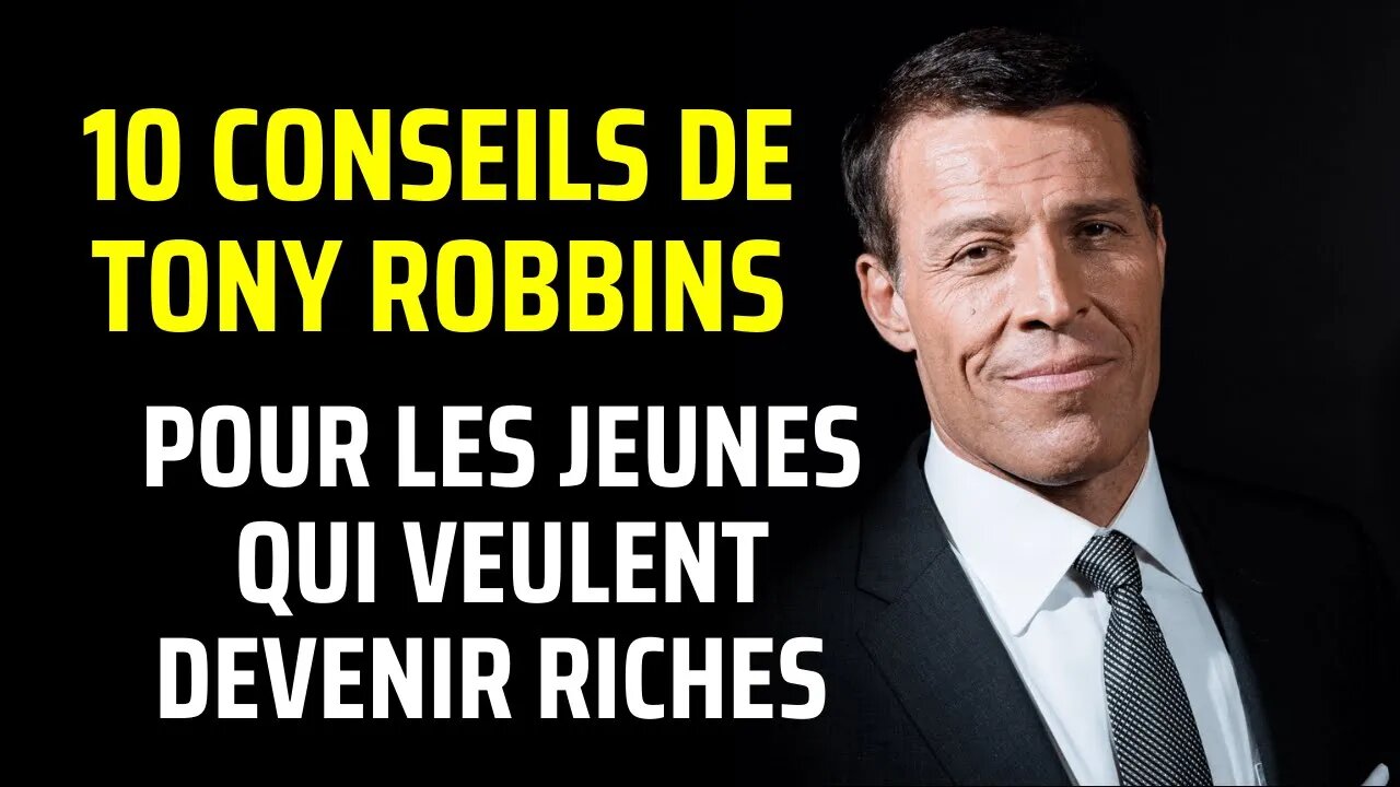 10 conseils de Tony Robbins Pour Les Jeunes Qui Veulent Devenir Riches