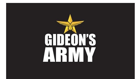 GIDEONS ARMY 7/17/22 @ 9AM EST with OHIO BRETT AND SHEILA HOLM