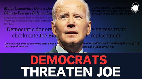 Democrats Threaten Joe: Get Out or ELSE!