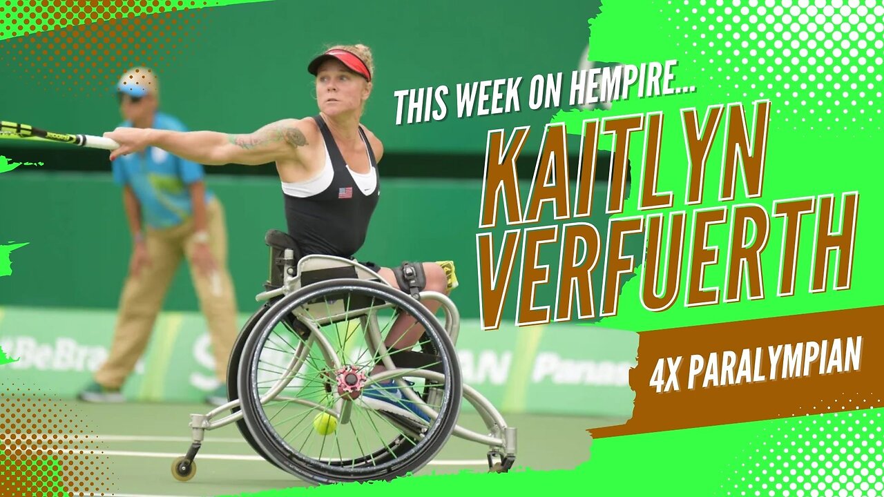 Hempire | Smashing Sports w/ Paralympian Kaitlyn Verfuerth