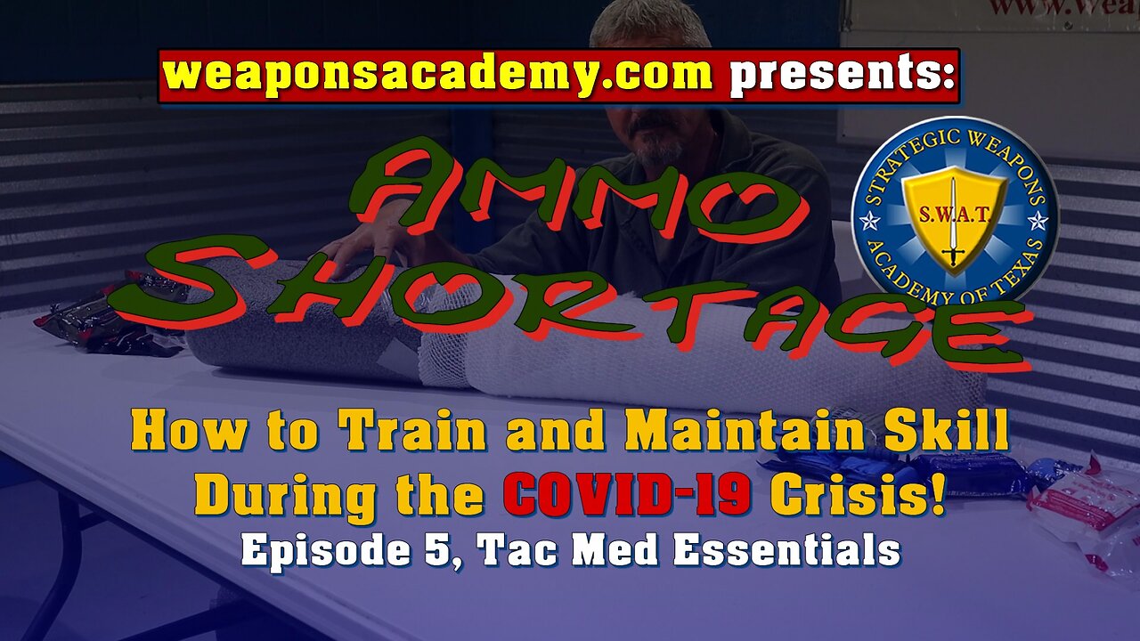 How to Train During Ammo Shortage COVID-19, Episode 5, Tac Med Essentials