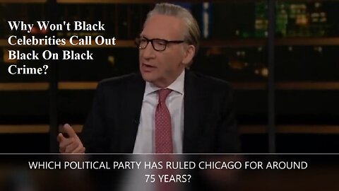 Bill Maher Ask 'Why Don't Black Celebrities Call Out Black On Black Crime?' Tommy Sotomayor Answers!