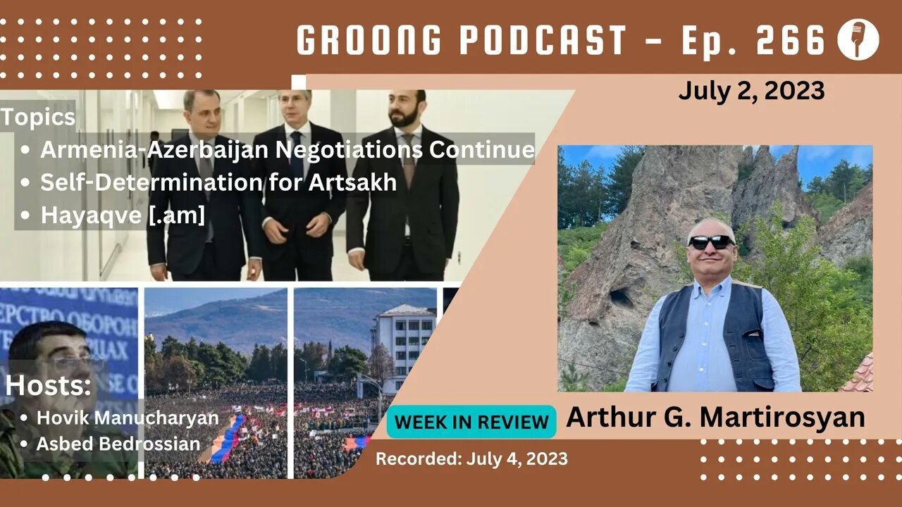 Arthur Martirosyan: Armenia-Azerbaijan Negotiations in Washington DC | Ep 266 - July 2, 2023