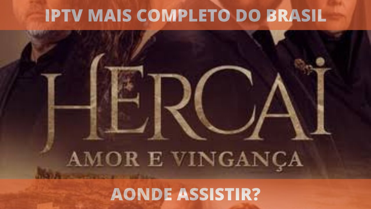 Aonde assistir a série HERCAI: AMOR E VINGANÇA