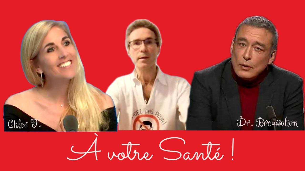 À votre Santé - Dr. Éric Loridan, Dr. Édouard Broussalian & Chloé Frammery (10.05.22)