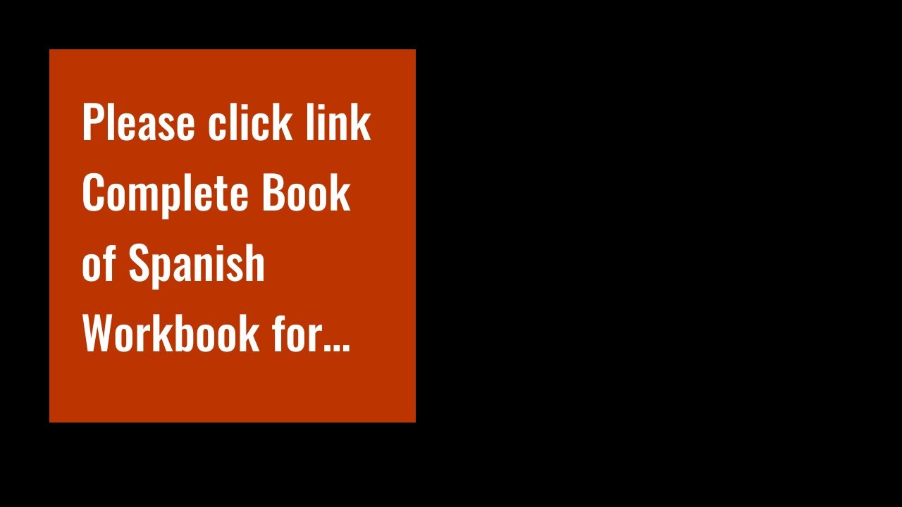 Please click link Complete Book of Spanish Workbook for Kids, Grades 1-3 Spanish Learning, Basi...