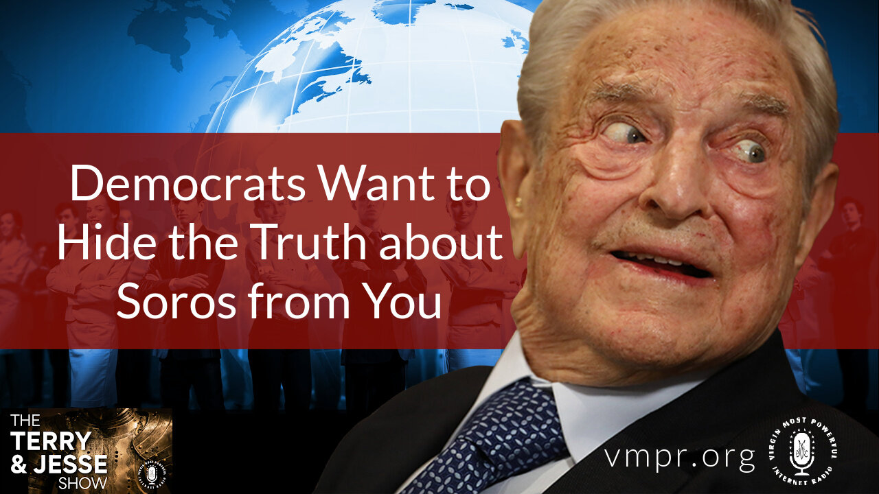 03 Feb 22, T&J: Democrats Want to Hide Truth about Soros from You