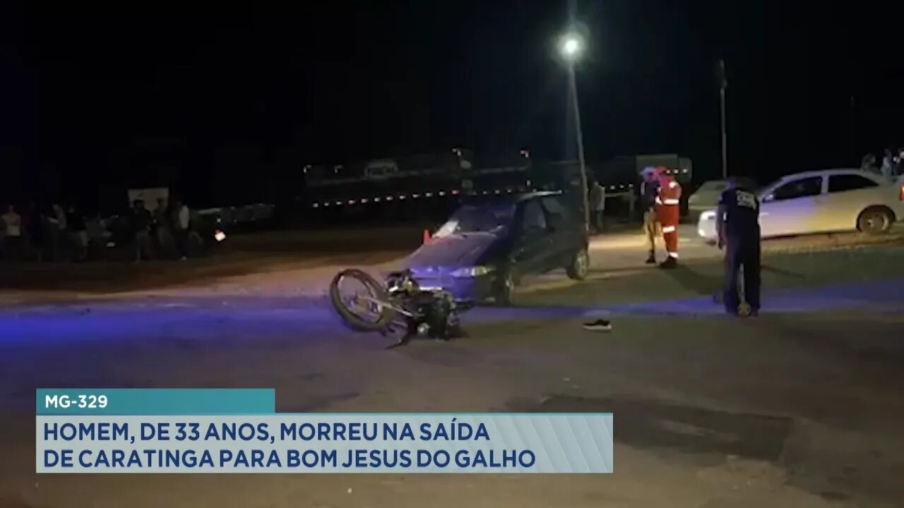 MG-329: Homem, de 33 Anos, Morreu na Saída de Caratinga para Bom Jesus do Galho.