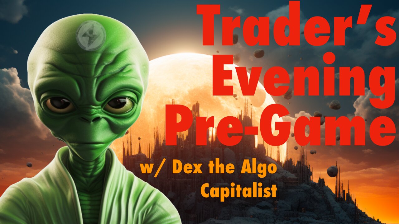 Trader's Evening Pre-Game w/ Dex for 10-03-23