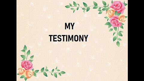 MY TESTIMONY