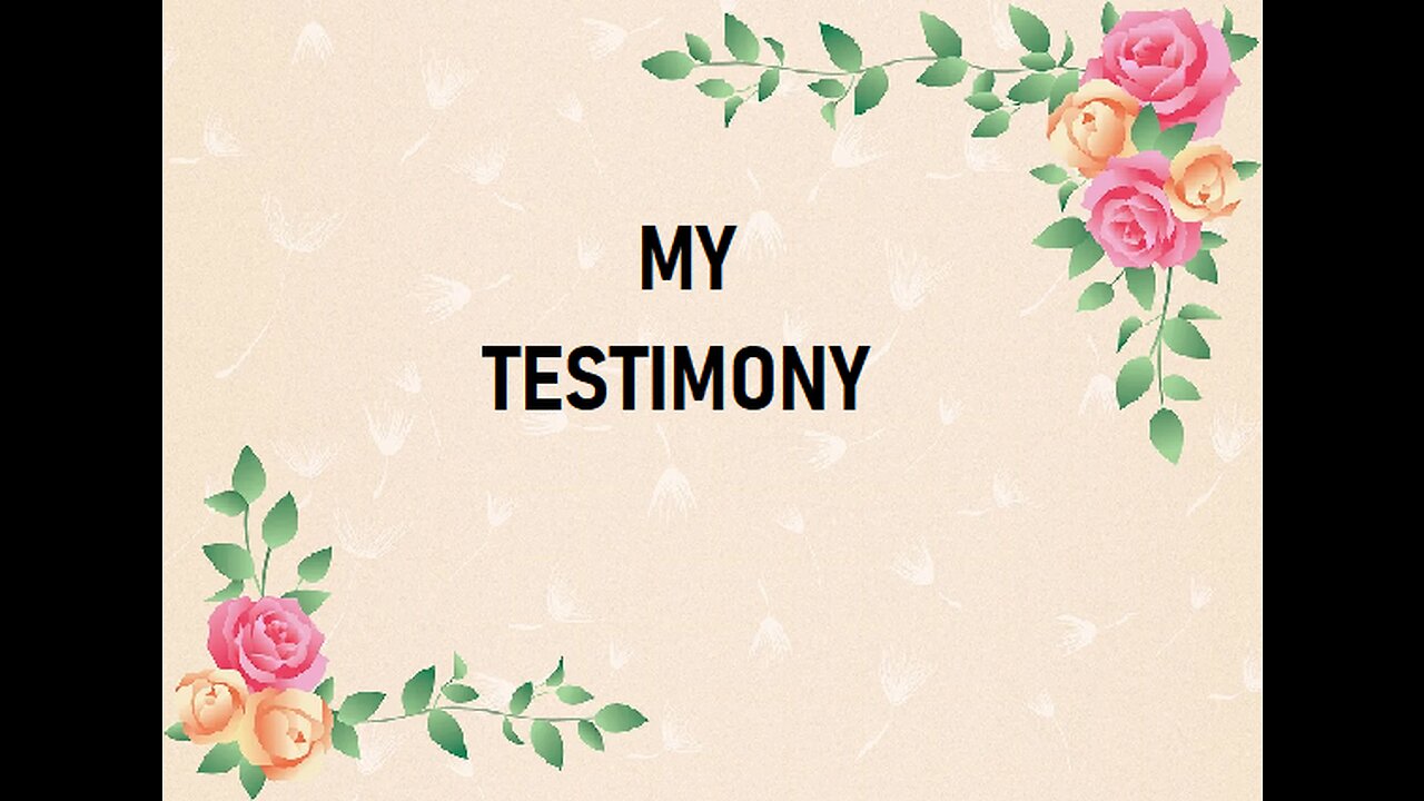 MY TESTIMONY