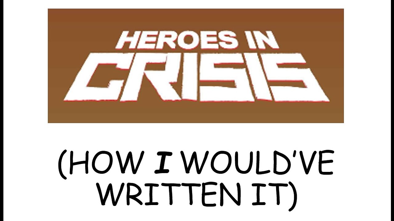 How *I* Would've Written "Heroes in Crisis"