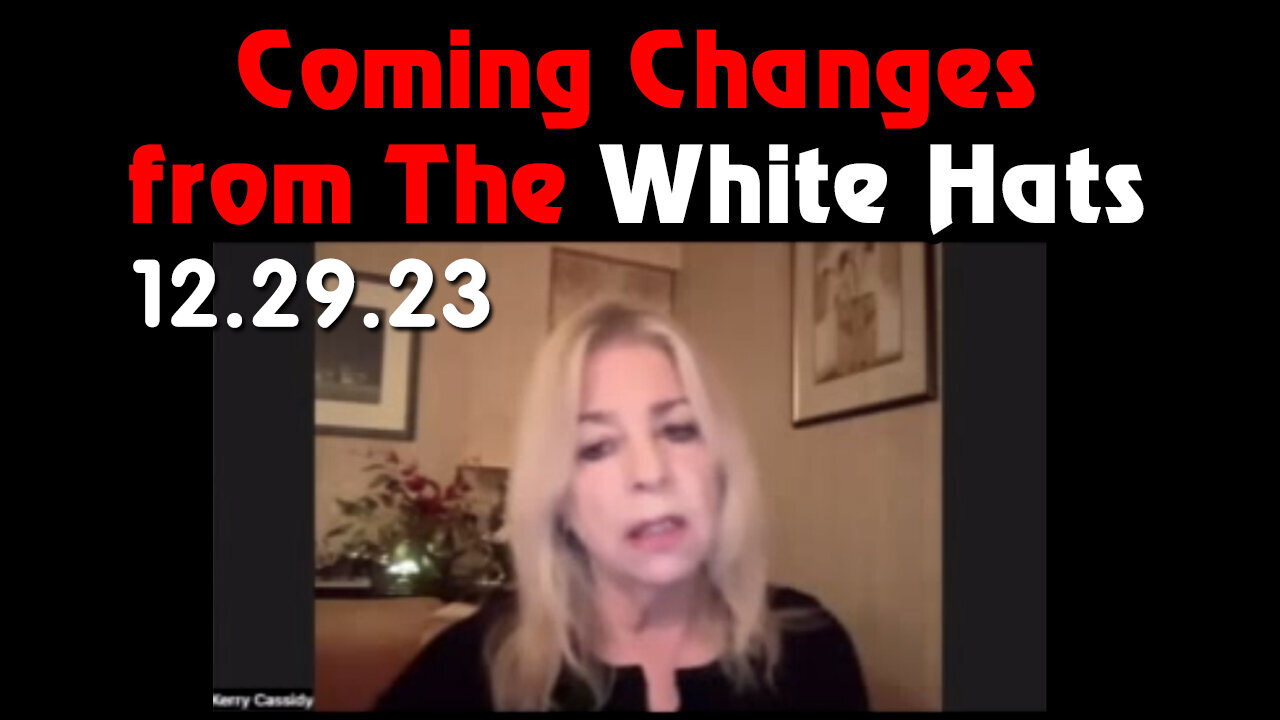 Kerry Cassidy Latest Update - White Hat Intel 12.29.2023