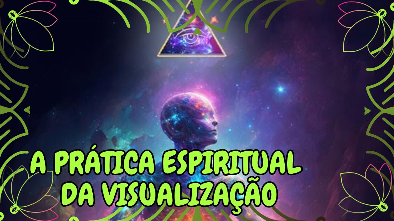 A Prática Espiritual da Visualização