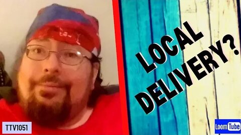 LOCAL DELIVERY? - 110720 TTV1051