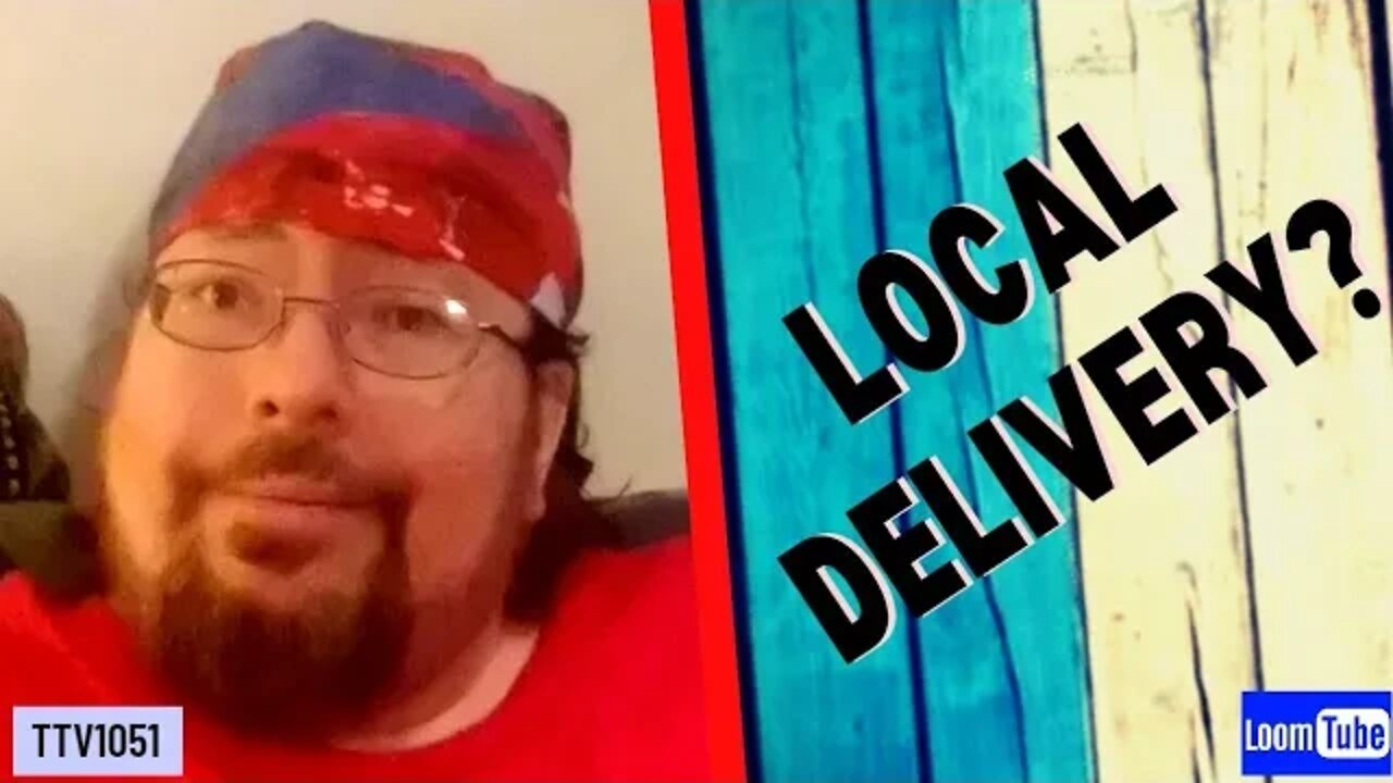 LOCAL DELIVERY? - 110720 TTV1051