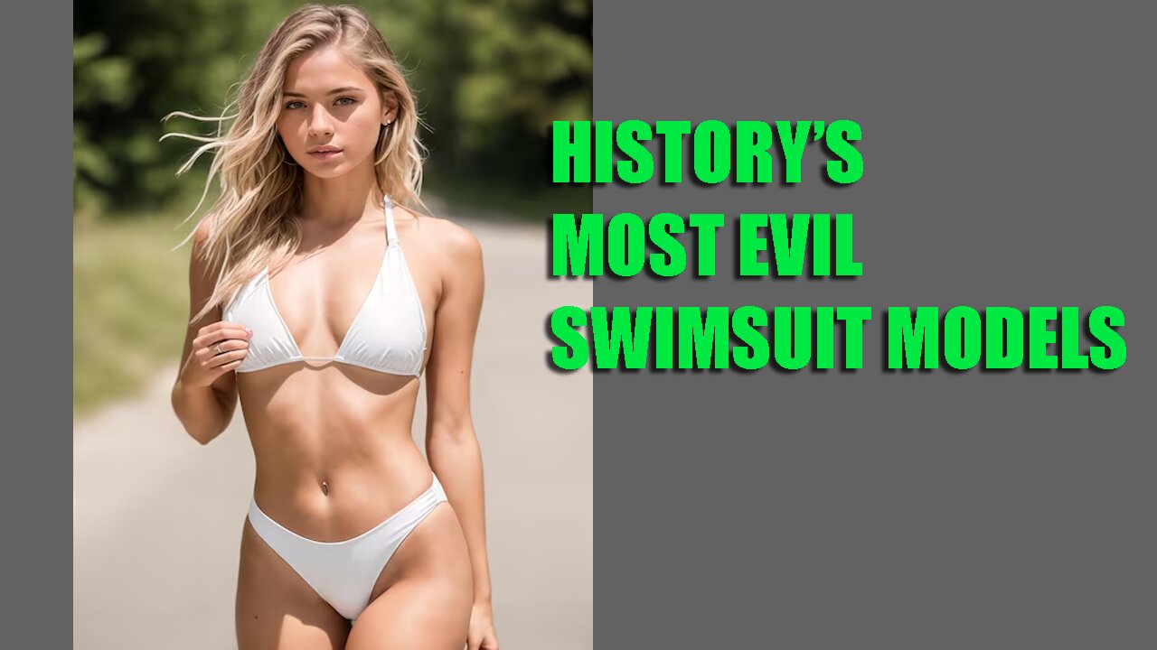 History's Most Evil Swimsuit Models