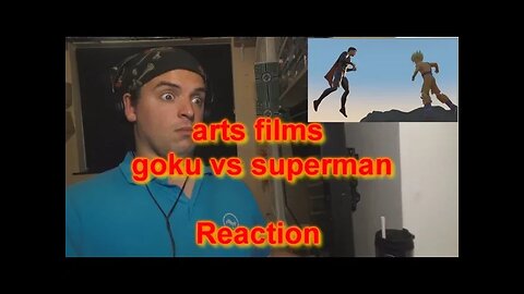 Reaction arts films goku vs superman