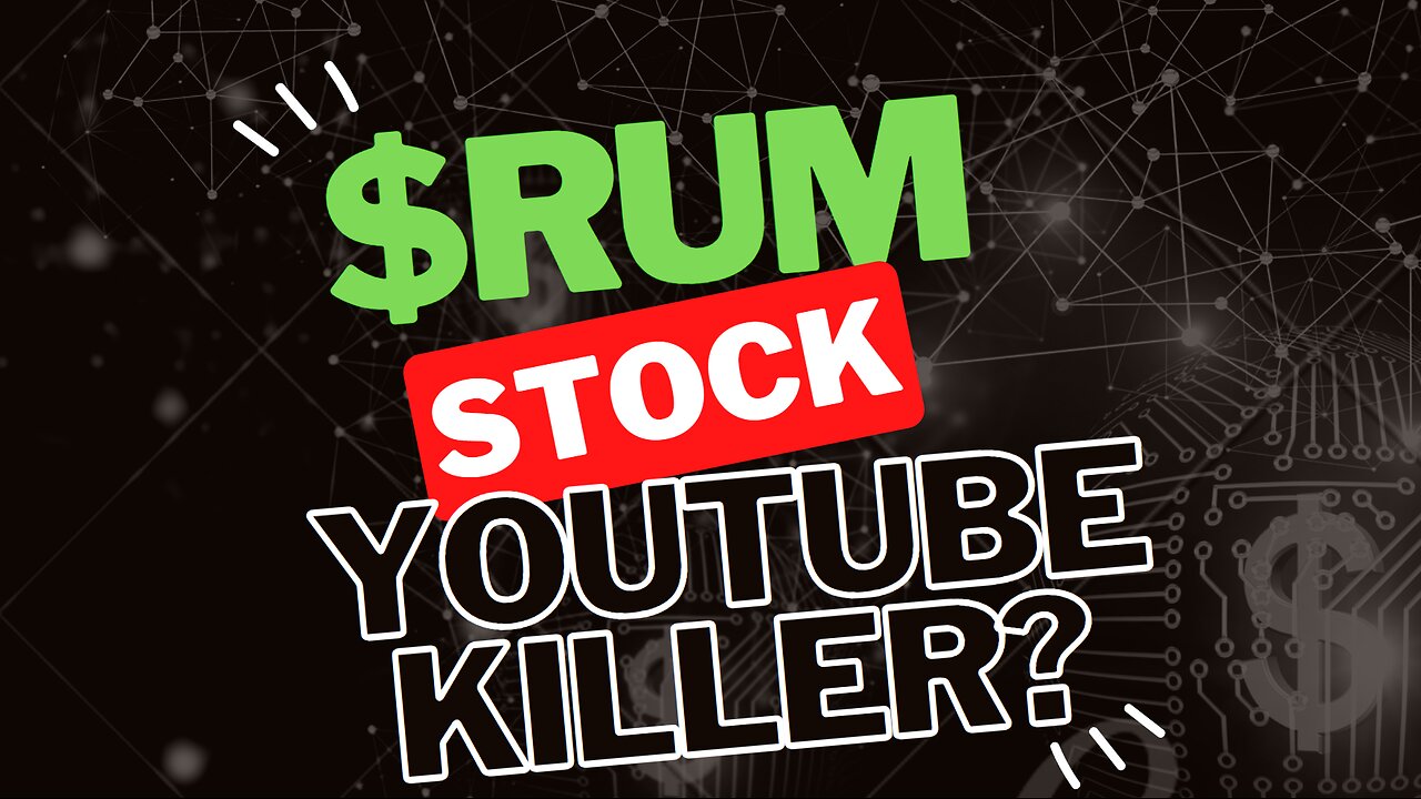 $RUM - YouTube Killer??