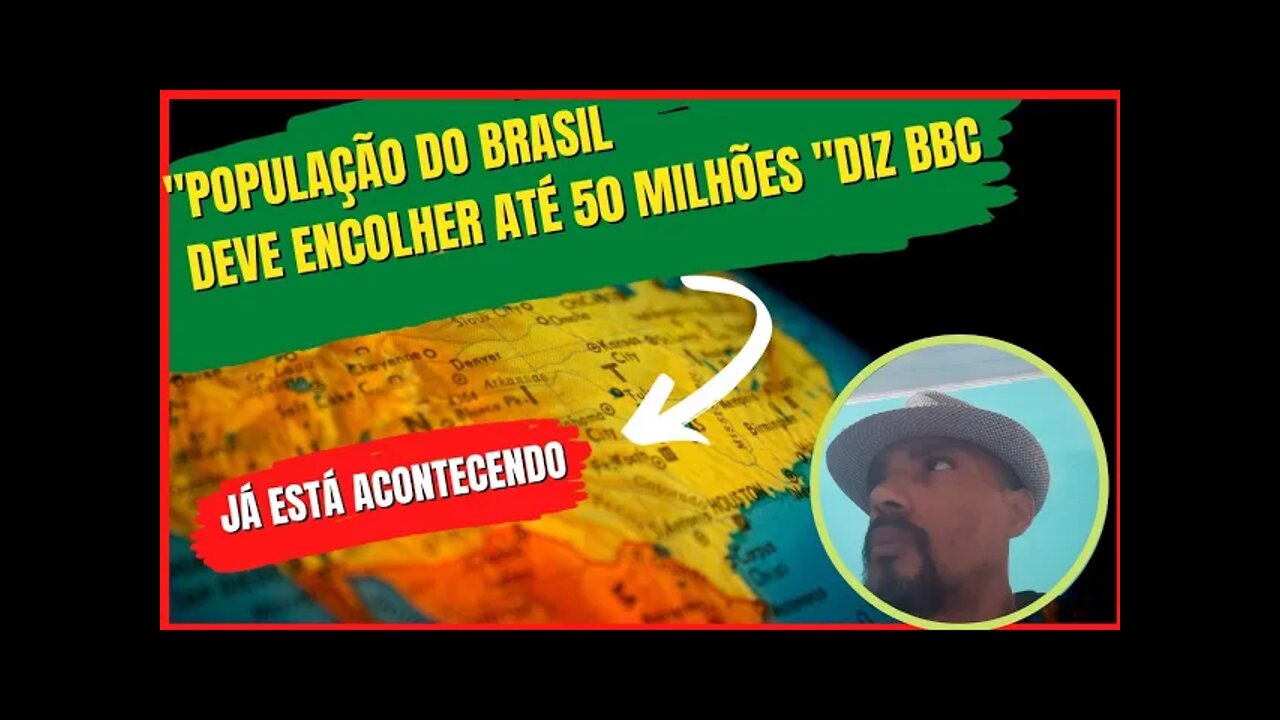 Redução da População do Brasil | Fim dos tempos | Só o Criador por nós agora