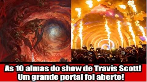 As 10 almas do show de Travis Scott! Um grande portal foi aberto