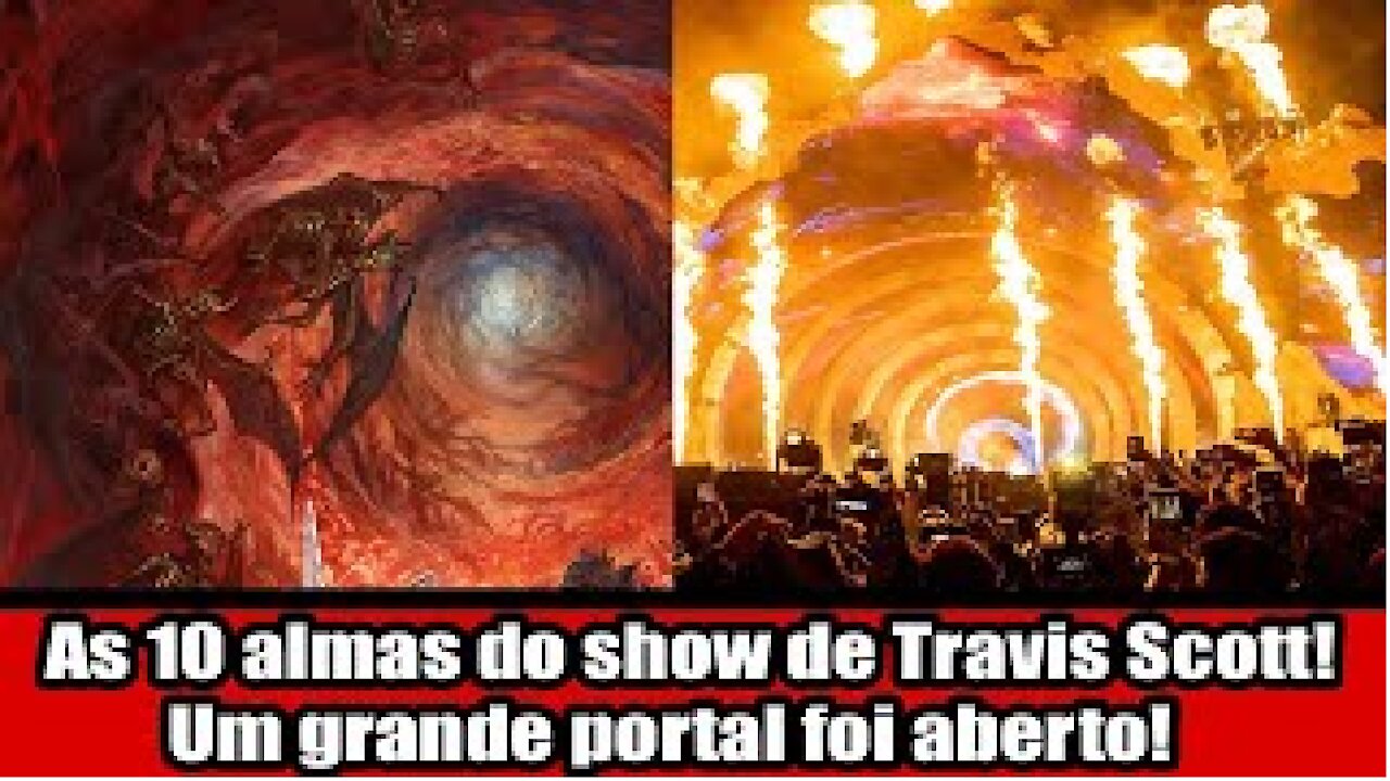 As 10 almas do show de Travis Scott! Um grande portal foi aberto