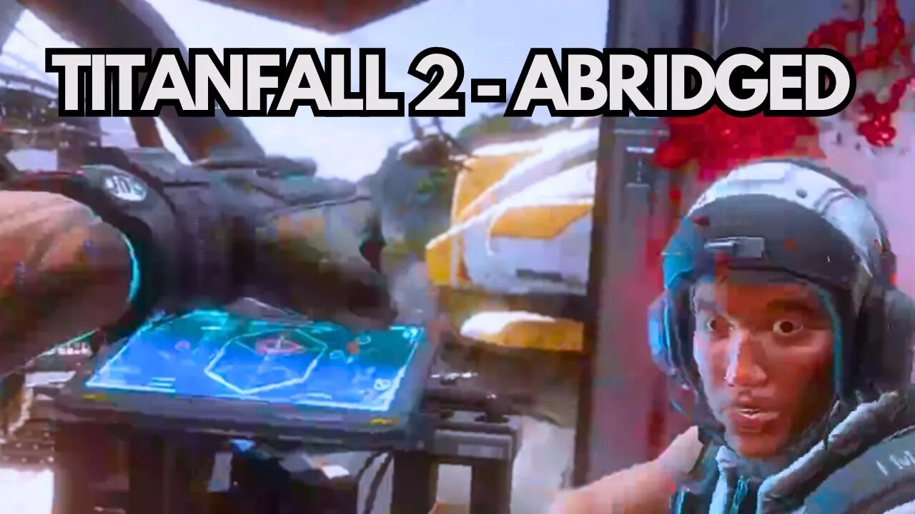 TITANFALL 2 - ABRIDGED