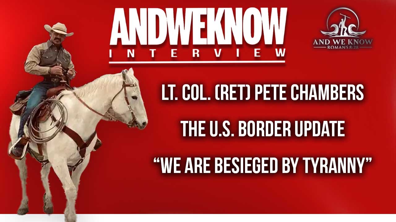 11.4.23: LT w/ Dr. Pete Chambers: There is a Remnant A-Team serving the Nation/Border. Pray!