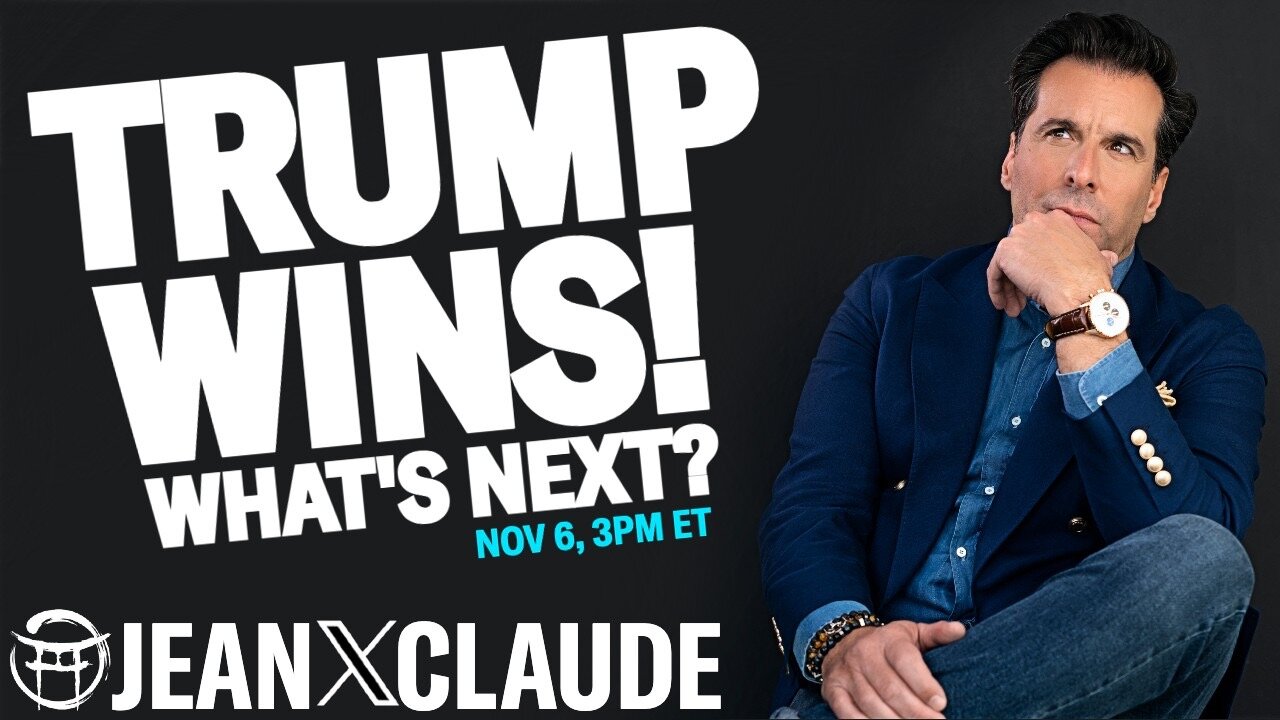 🇺🇸🇺🇸🇺🇸TRUMP WINS! WHAT'S NEXT? LIVE WITH JEAN-CLAUDE - NOV 6