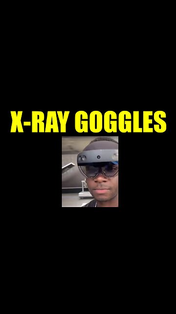 X-Ray Goggles