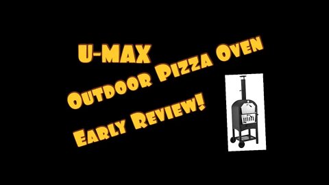 U MAX PIZZA OVEN EARLY REVIEW