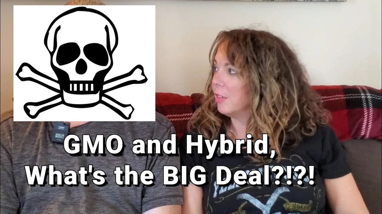 GMO and Hybrid, What's the BIG Deal?!?!