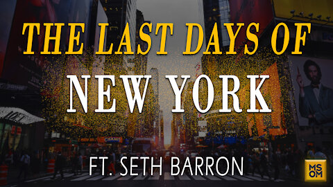 The Last Days of New York with Seth Barron | MSOM Ep. 395