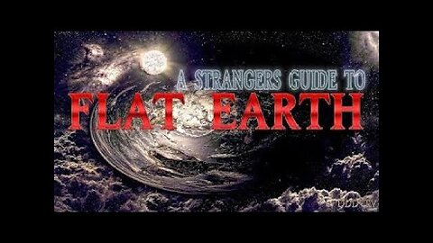 A Strangers Guide to Flat Earth 21 Questions