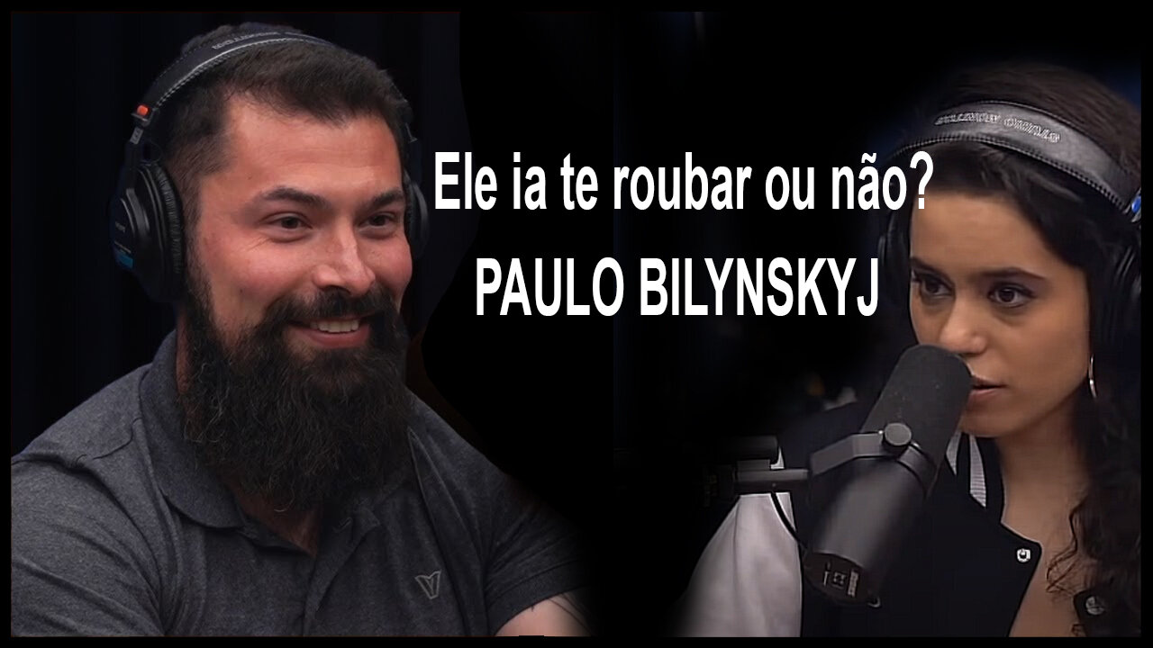 Ele ia te roubar ou não? PAULO BILYNSKYJ Venus Podcast #35