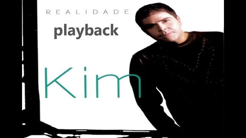 Kim a verdade absoluta de ser play back