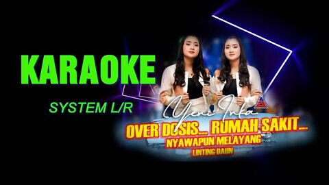 OVERDOSIS // LINTING DAUN // KARAOKE YENI INKA