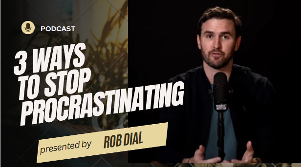 The Mindset Mentor Podcast | 3 Ways To Stop Procrastinating