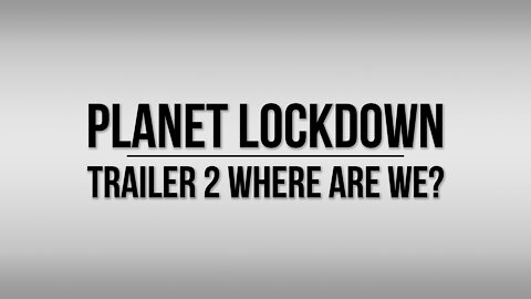 Planet Lockdown Film | Trailer: WHERE ARE WE?