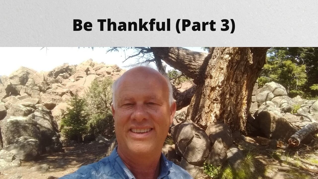 Be Thankful ~ Part 3