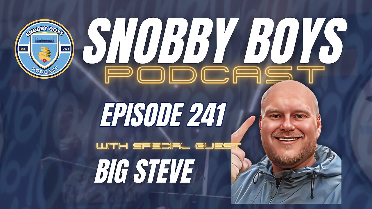 Episode 241 with Special Guest Big Steve