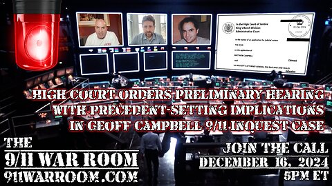 161X.20241216 The 9/11 WarRoom with guests Matt Campbell and Ted Walter to talk about the UK Inquest