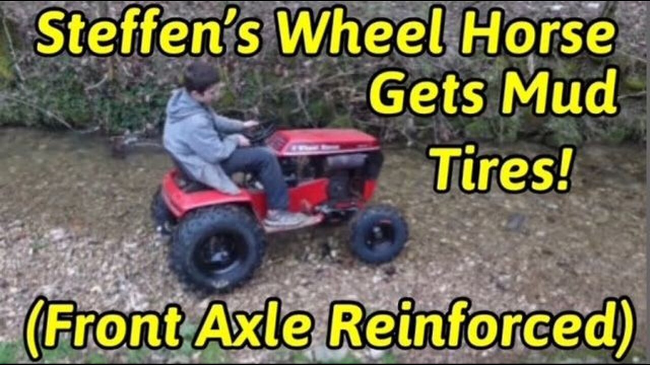 Wheel Horse Mud Mower Gets Mud Tires/ Front Axle Reinforcement! Steffen's Mud Mower Build Part 3